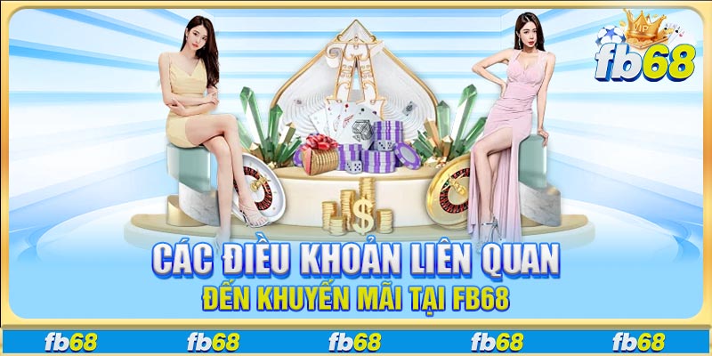 Các điều khoản liên quan đến khuyến mãi tại FB68