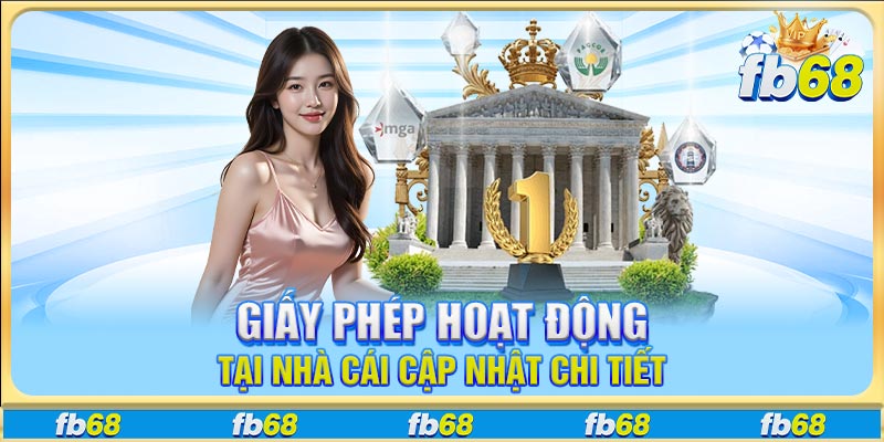 Giấy phép hoạt động tại nhà cái cập nhật chi tiết